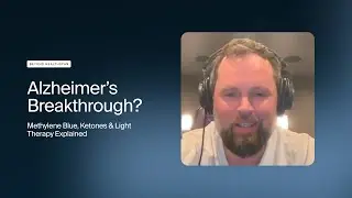 Alzheimer’s Breakthrough? Methylene Blue, Ketones & Light Therapy Explained I Beyond Healthspan