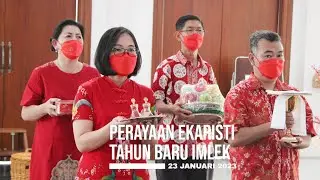 Perayaan Ekaristi Tahun Baru Imlek 2023 | Senin 23 Januari 2023