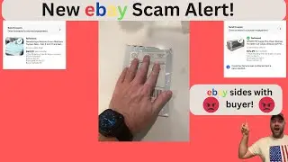 New Ebay Scam! Sellers Be Aware! Ebay Sides with Fraudulent Buyer!