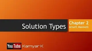 201- Ansys Maxwell- Which type of solutions (Analysis) should I use?