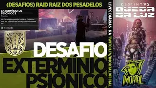 [PT/BR] TUTORIAL DESAFIO EXTERMÍNIO DE PSIÔNICOS | RAID RAIZ DOS PESADELOS | DESTINY 2