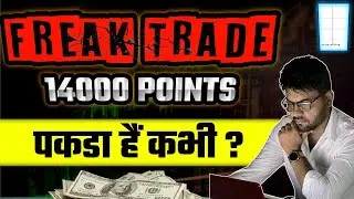Freak Trade से 14000 Points पकड़े ।