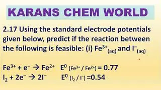 The standard electrode potentials, predict if the reaction is feasible (i) Fe3+(aq) & I–(aq)