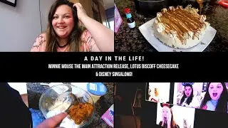 THE MAIN ATTRACTION RELEASE, CHEESECAKE & DISNEY SINGALONG!|A DAY IN THE LIFE VLOG |DAILYDISNEYGIRLS