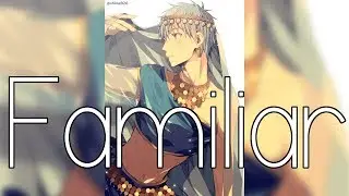 Nightcore - Familiar [deeper version]