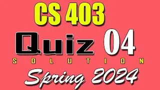 CS403 Quiz 4 Solution 2024 | CS403 Quiz 4 Solved Spring 2024 | VU Scholar