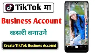 Tiktok ma business Account kasari banaune | How to make Business Account in Tiktok 2025