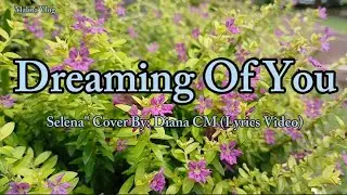 Dreaming Of You - Selena - Cover By: Diana CM (Lyrics Video)