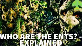 Who Are The Ents ? - Explained