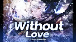 Without Love - LMYK / 歌ってみた  Cover by Tomoya (Vinland Saga S2 ED1)