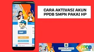 CARA AKTIVASI AKUN PPDB SMPN PAKAI HP