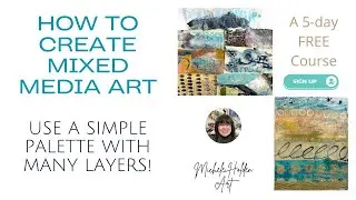 Mixed Media Art - How to Create Mixed Media Layers Using a Simple Palette - Part -# 3