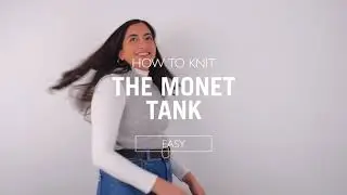 HOW TO KNIT: Monet Tank - Easy Step by Step Tutorial