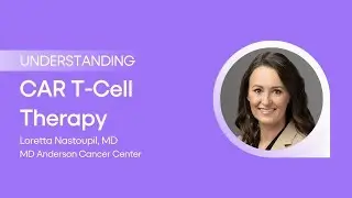 Understanding CAR T-Cell Therapy