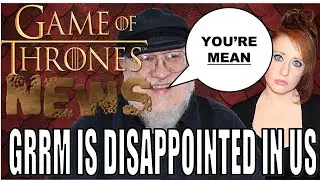 GRRM Winds Update (he's disappointed in us), House of the Dragon News Update
