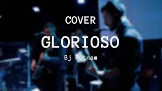 COVER | Glorioso | Bj Putnam