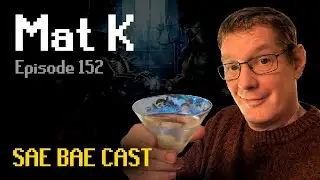Mat K - OSRS Release, Sailing, Bots, Private Servers, Runelite, Leagues, Zeah | Sae Bae Cast 152