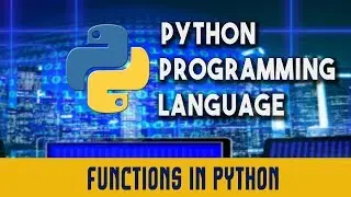 Python Programming Language | Functions in Python | Examples of Functions in Programs | Lecture 10