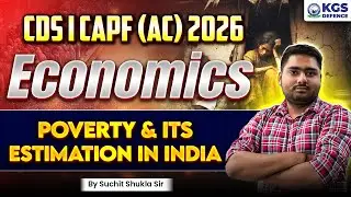 CDS I CAPF (AC) 2026 | Economics | Poverty & Its Estimation in India | By Suchit Shukla Sir
