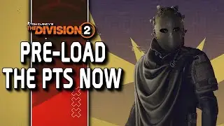The Division 2: How to Pre-Load the PTS Now to Play Tomorrow & PTS Breakdown