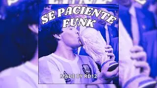 SE PACIENTE FUNK - (Super Slowed & Reverb) - DR12 - Maradona