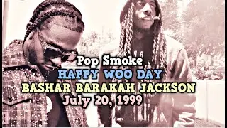 POP SMOKE - BASHAR BARAKAH JACKSON BIRTHDAY TODAY WOO IN PEACE (JULY 20, 1999 - FEBRUARY 19, 2020)