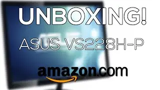ASUS VS228H-P 22-Inch Full HD Monitor (Unboxing)