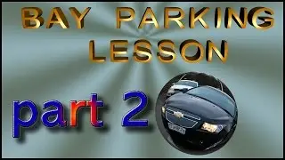 Bay parking lesson  Part 2