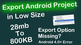 How Android Studio Project in very low size | Export Missing | Android 4.0 Error.