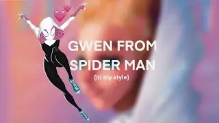 Drawing Gwen💕 from SPIDER MAN (In My Style) 🕸