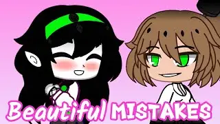 Beautiful Mistakes- || Gacha Meme