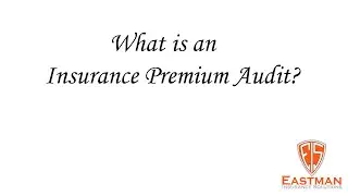 What is an Insurance Premium Audit?