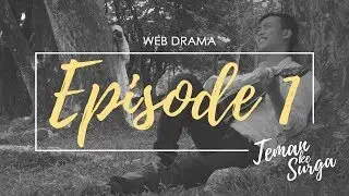 TEMAN KE SURGA - Episode 1 (Web Drama)