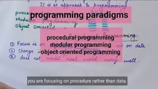 programming paradigms-- procedural, modular, object oriented approach