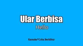 Hello - Ular Berbisa (Karaoke HD)