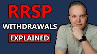 RRSP Withdrawals Explained | Maximize The Use Out Of Your RRSP