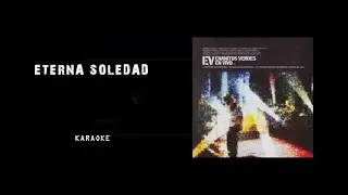 Eterna Soledad - Karaoke - Enanitos Verdes - en vivo