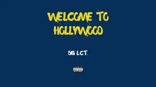 Big L.C.T. - Welcome to Hollywood (Prod. Hometown Wolves)