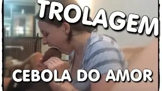 TROLAGEM DA CEBOLA DO AMOR - Irmãs Trolls Pithon