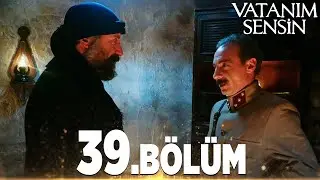 Vatanım Sensin 39. Bölüm - Full Bölüm