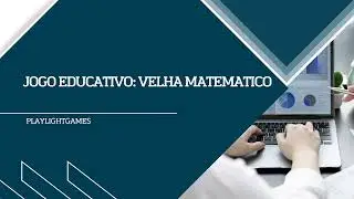 Jogo educativo velha matemático