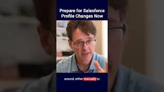 Prepare for Salesforce Profile Changes Now