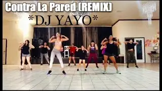 Contra La Pared REMIX - Sean Paul J Bailvin - DJ YAYO - Cardio Dance Fitness
