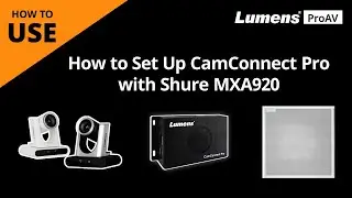 [UseAV] How to Set Up CamConnect Pro with Shure MXA920 | Lumens ProAV