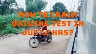 How to crack driving test in just 2 hr.
