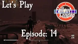 Let's Play Fallout London: Episode 14