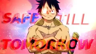 @mbakuluvsyou | Safe Till Tomorrow |One Piece |Vibe/Roto [Edit/AMV]