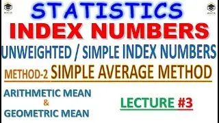 Lec#3 SIMPLE AVERAGE INDEX NUMBER | UNWEIGHTED/SIMPLE INDEX NUMBERS | INDEX NUMBERS for B.Com  & BBA