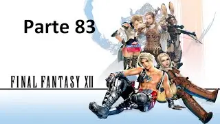 Let's Play Final Fantasy XII Español Parte 83 