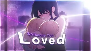 Someone you Loved💔| Ai Hoshino 